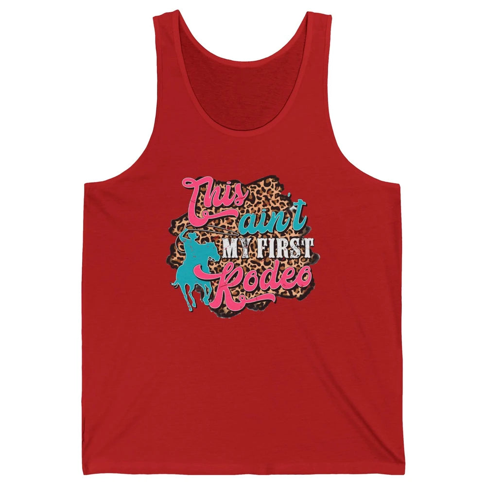 Leopard This Ain't My First Rodeo Western Cowboy Cowgirl Unisex Jersey Tank