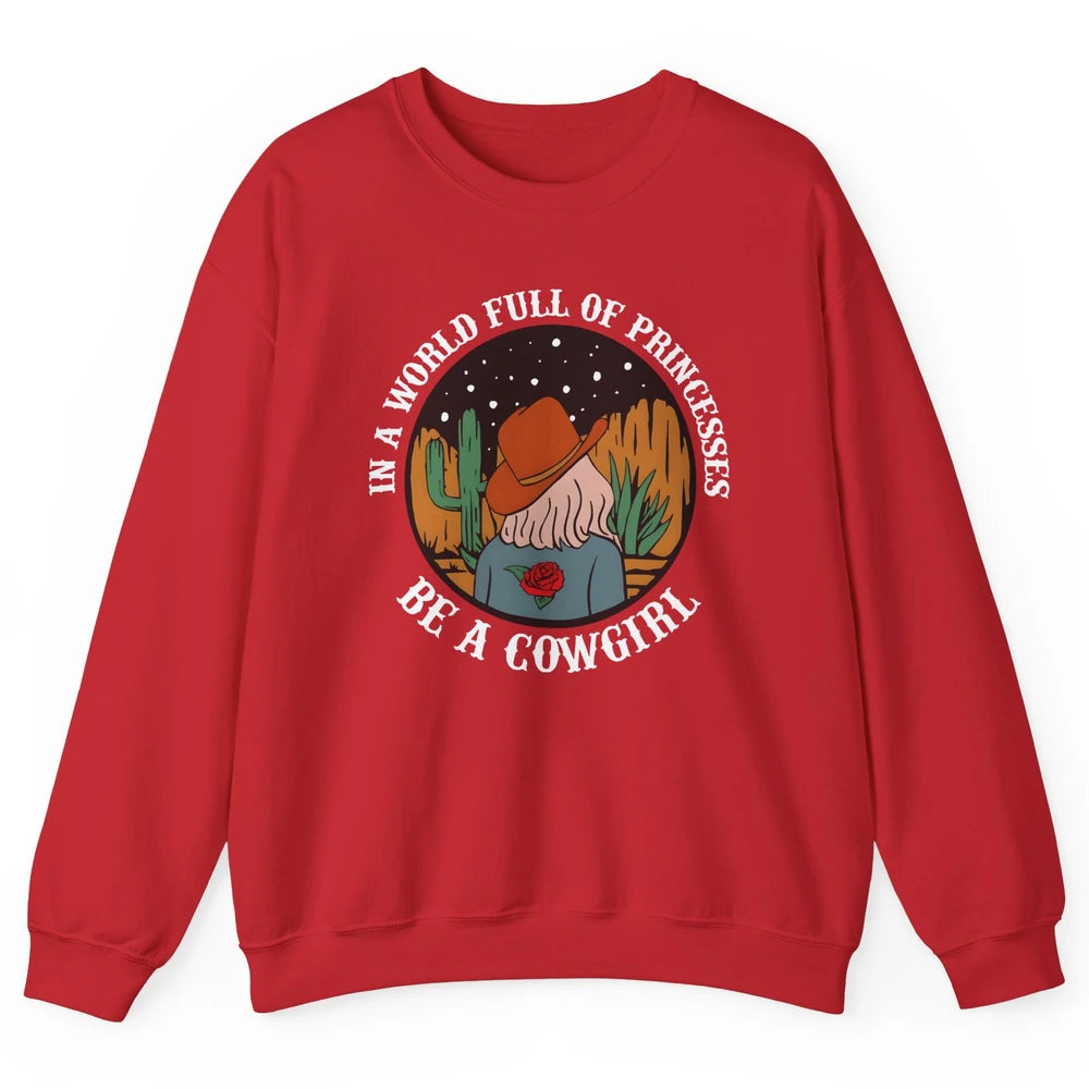 Be A Cowgirl Cowboy Western Country Rodeo Heifer Retro Unisex Crewneck Sweatshirt