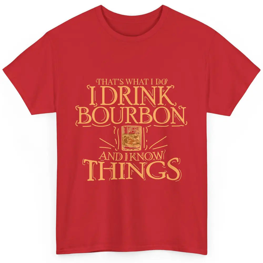 Drink Bourbon And Know Things Vintage Wine Alcohol Drink Classic Unisex T-Shirt