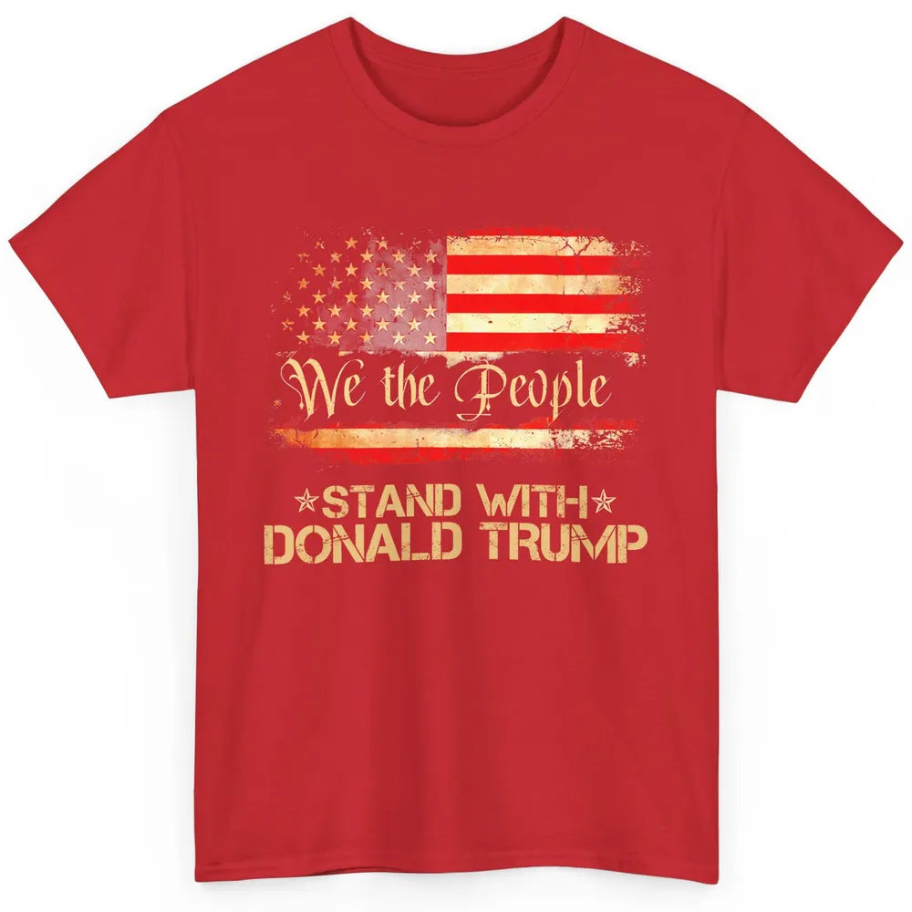 Retro US Flag We The People Stand With Donald Trump Return Classic Unisex T-Shirt