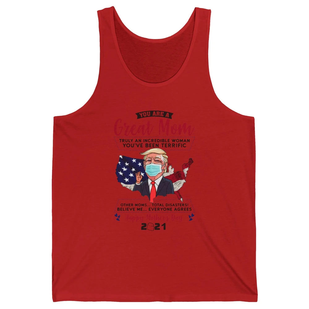 Trump Wearing Mask Mothers Day Gift You Are A Great Mom Unisex Jersey Tank