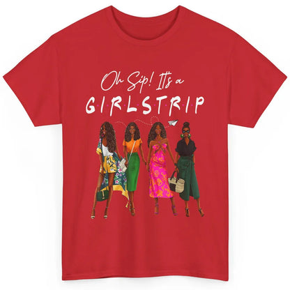 Friends Oh Sip Girls Trip Wine Party Travel Afro Black Women Classic Unisex T-Shirt