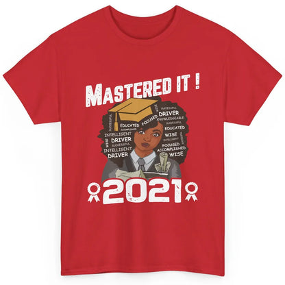 2021 Graduation Gift Mastered It Black And Educated Senior Classic Unisex T-Shirt