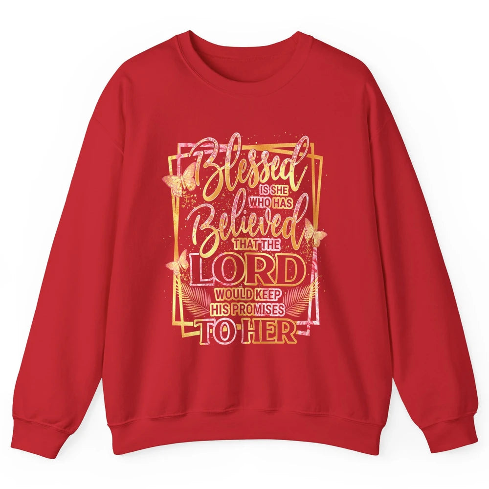 Blessed Is She Who Believed Lord Keep His Promises Religious Unisex Crewneck Sweatshirt