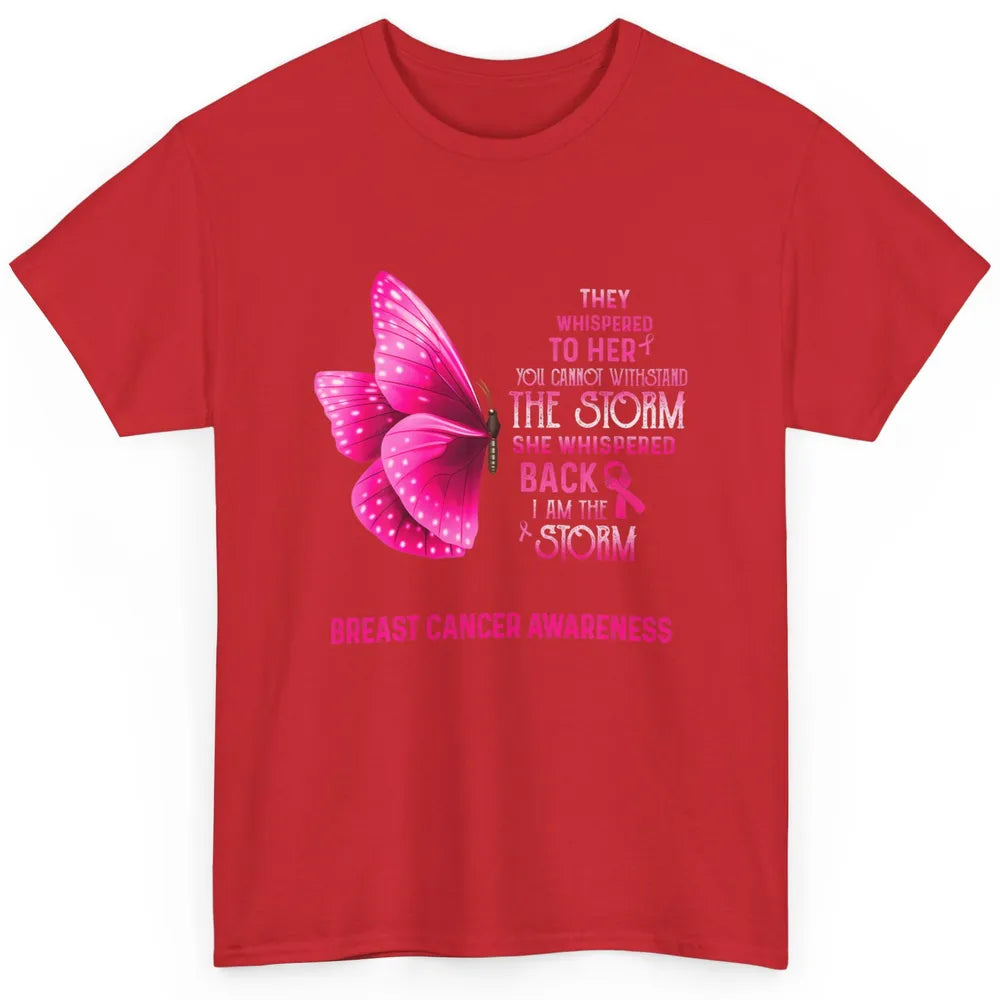 Breast Cancer I Am The Storm Pink Ribbon Warrior Butterfly Classic Unisex T-Shirt