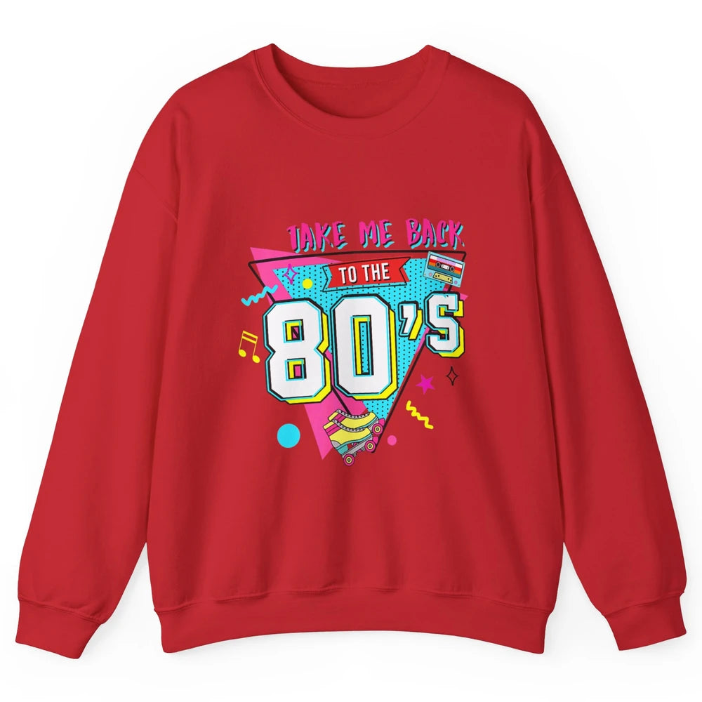 Take Me Back To The 80s Vintage 1980s Born Birthday Party Unisex Crewneck Sweatshirt