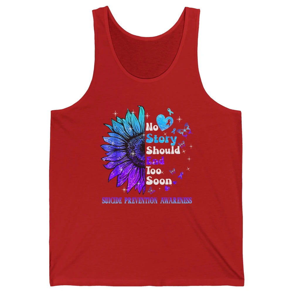 Suicide Prevention Sunflower No Story Should End Too Soon Unisex Jersey Tank