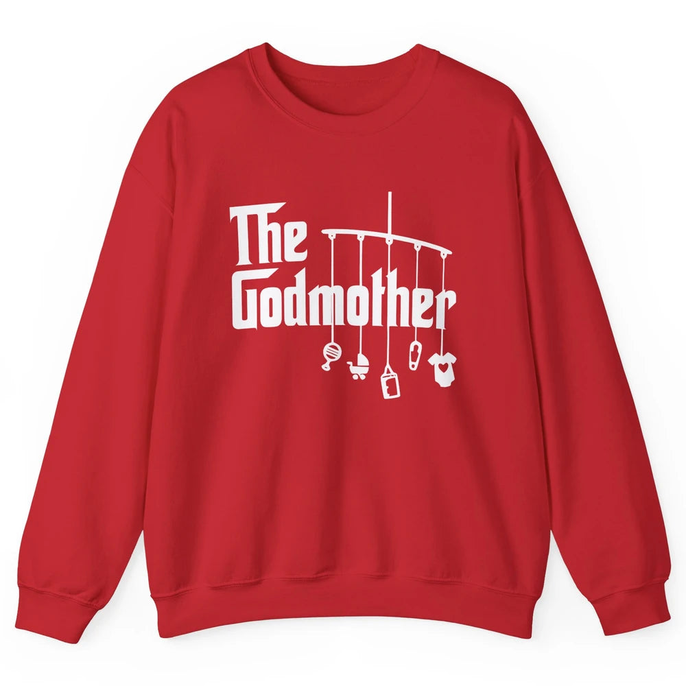 The Godmother First Mother's Day Mom Gift God Mother Unisex Crewneck Sweatshirt