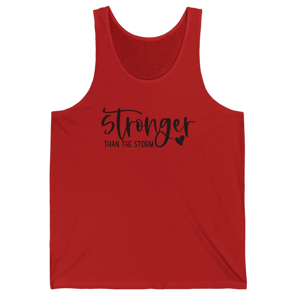 Stronger Than the Storm Inspirational Motivational Quotes Unisex Jersey Tank