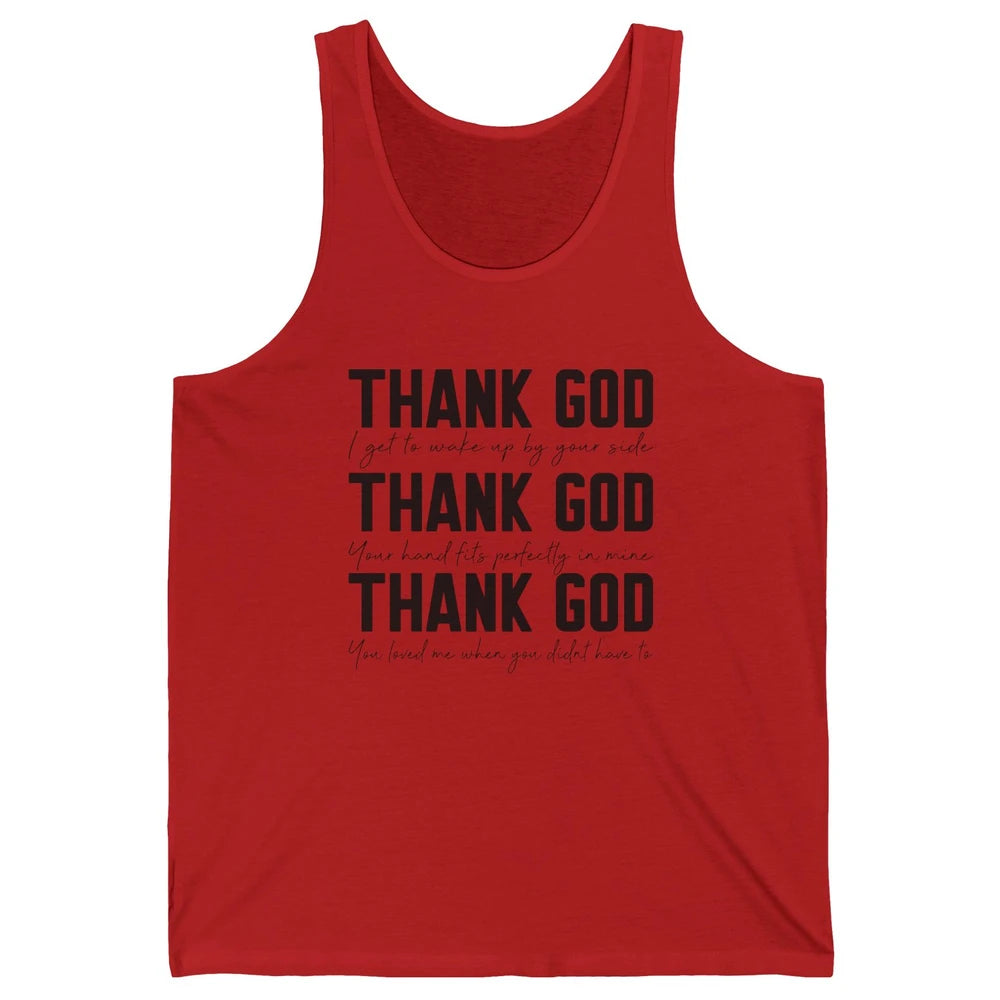 Thank God I Get To Wake Up By Your Side Western Country Unisex Jersey Tank