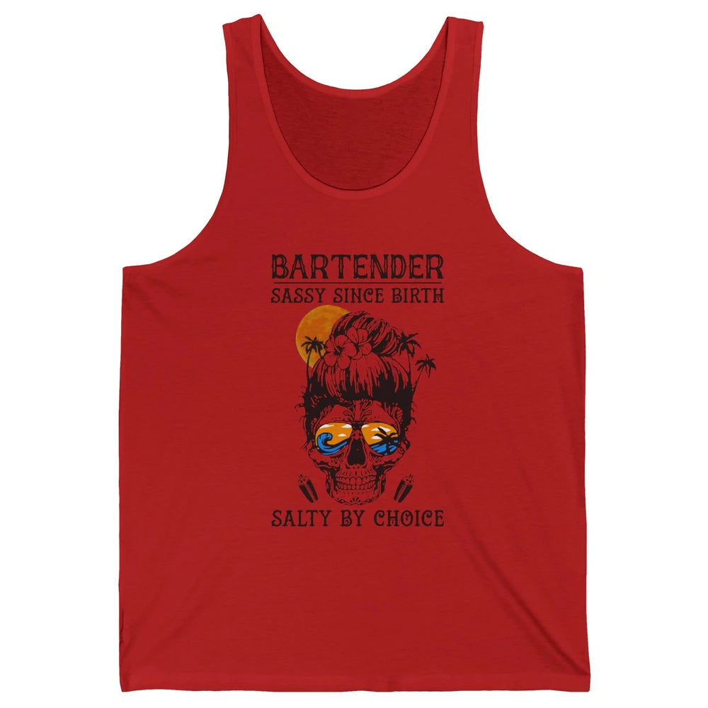 Skull Beach Bartender Sassy Since Birth Salty By Choice Unisex Jersey Tank