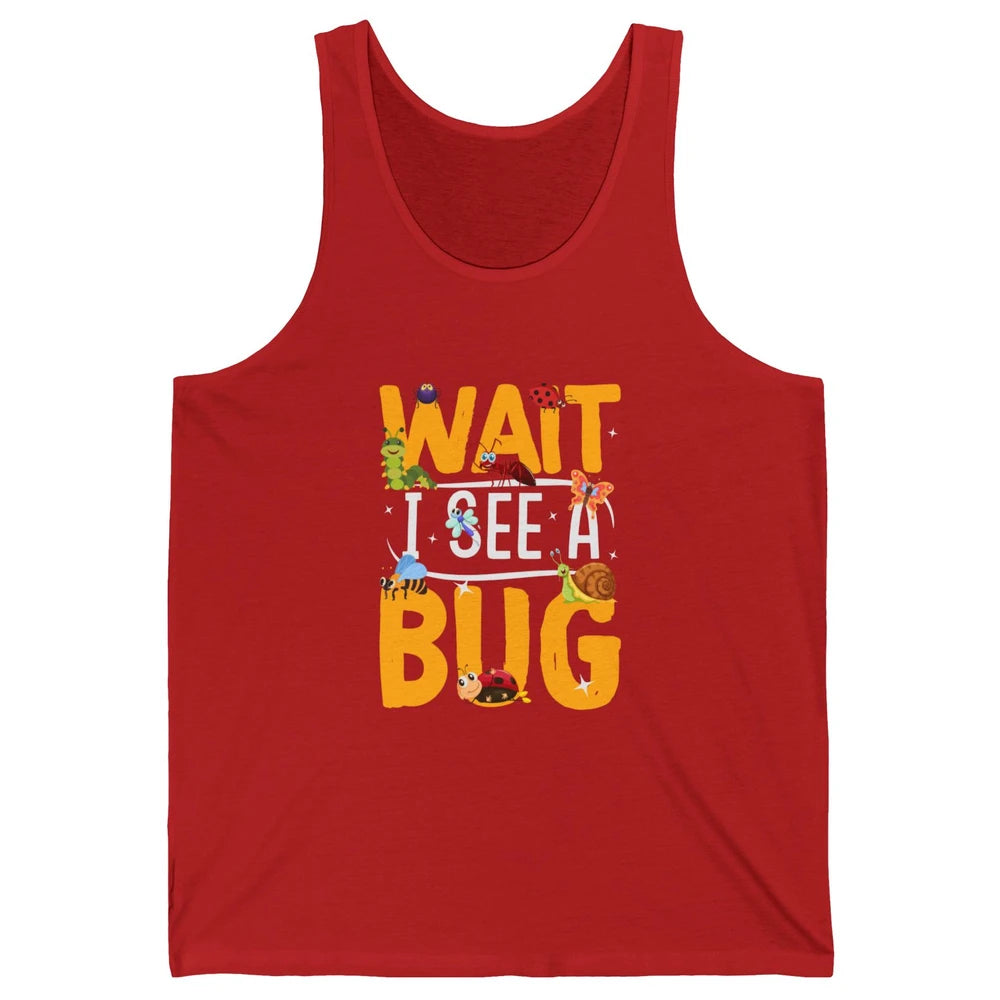 Wait I See A Bug Vintage Funny Insect Entomologist Insects Unisex Jersey Tank