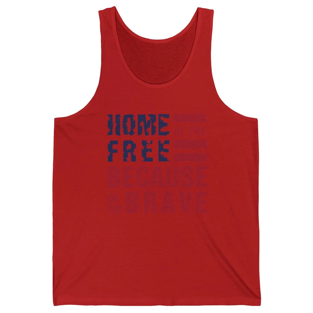 US Flag Home Of The Free Because Of The Brave July 4th Gift Unisex Jersey Tank