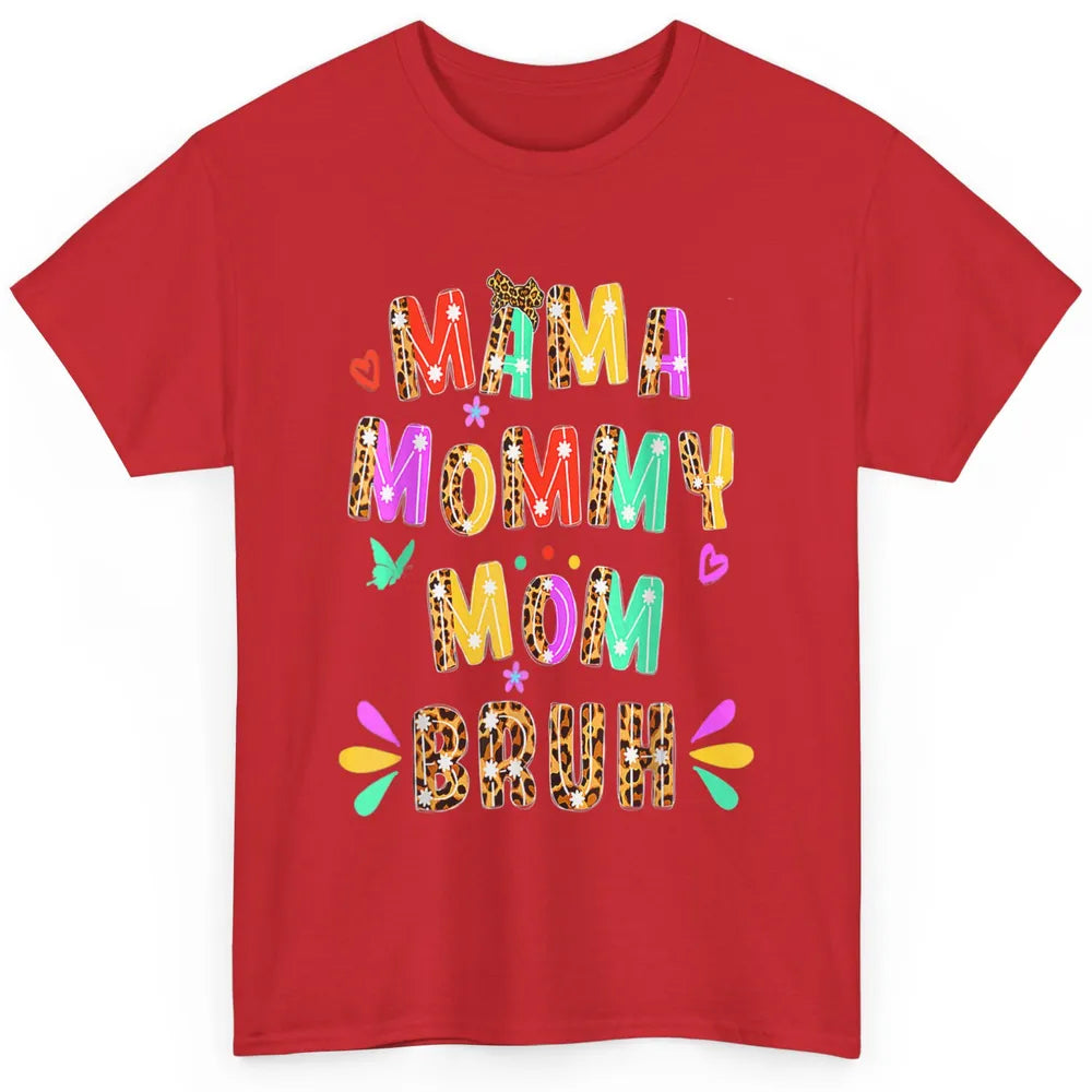 Cute Mama Mommy Mom Bruh Leopard Boy Girl Mothers Day Women Classic Unisex T-Shirt