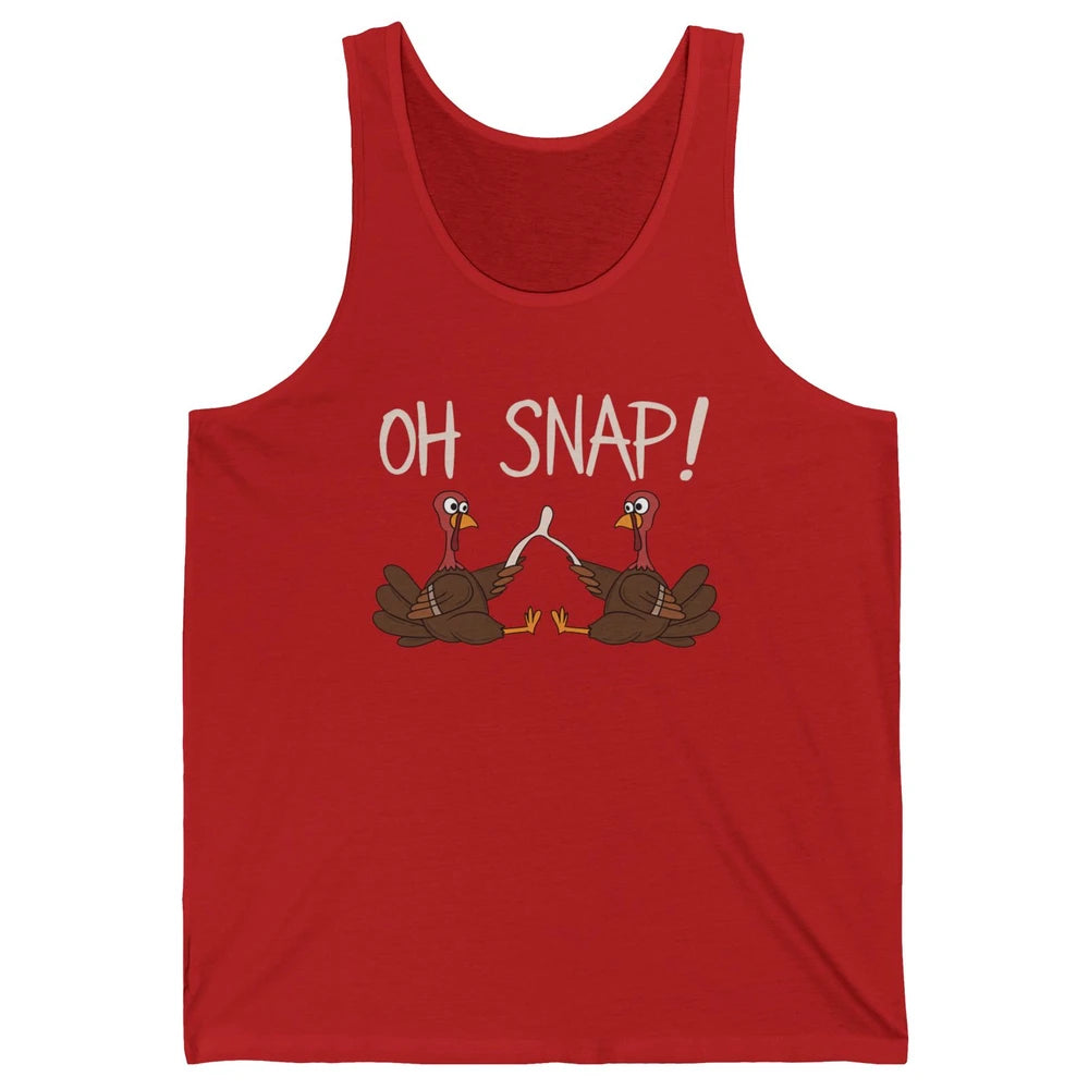 Funny Turkey With Wishbone Thanksgiving Dinner Oh Snap Fall Unisex Jersey Tank