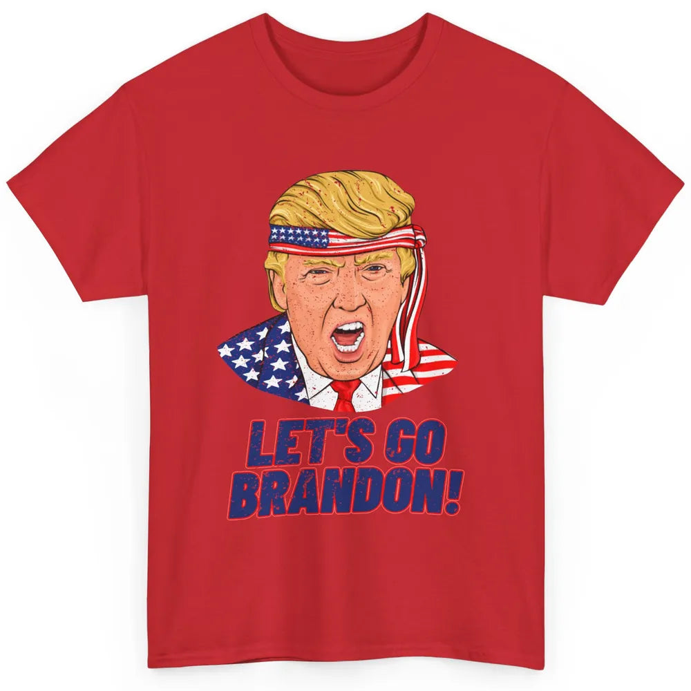 US Flag Trump Let's Go Bran-don Conservative Anti Liberal Classic Unisex T-Shirt