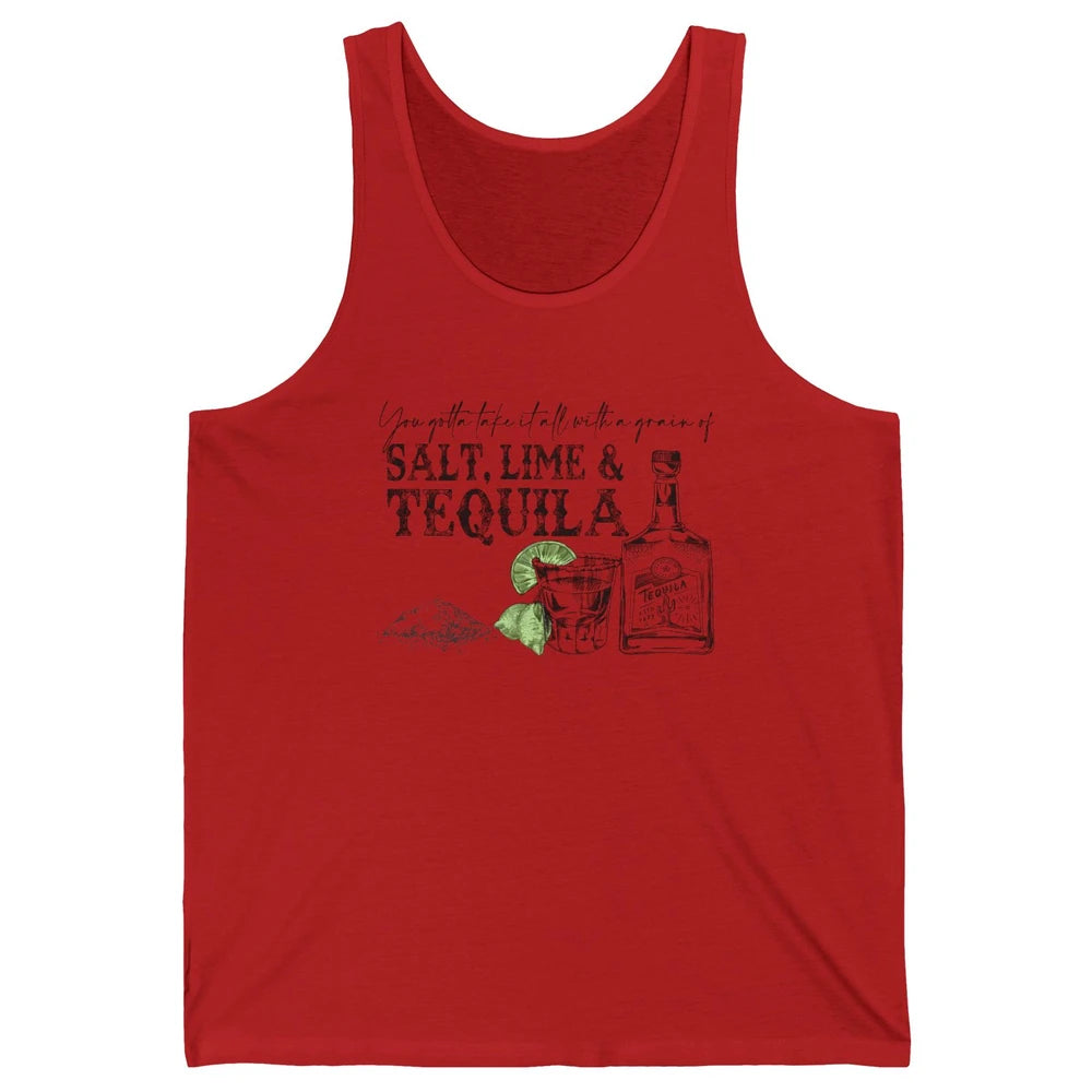 You Gotta Take It All With a Grain Of Salt Lime And Tequila Unisex Jersey Tank