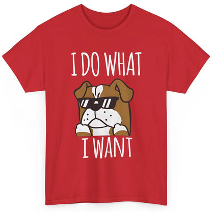 English Bulldog Glasses I Do What I Want Naughty Bulldog Mom Classic Unisex T-Shirt