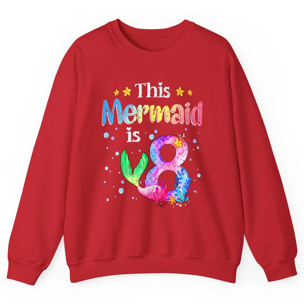 This Mermaid Is 8 Years Old 8th Birthday Boy Girl Gift Unisex Crewneck Sweatshirt