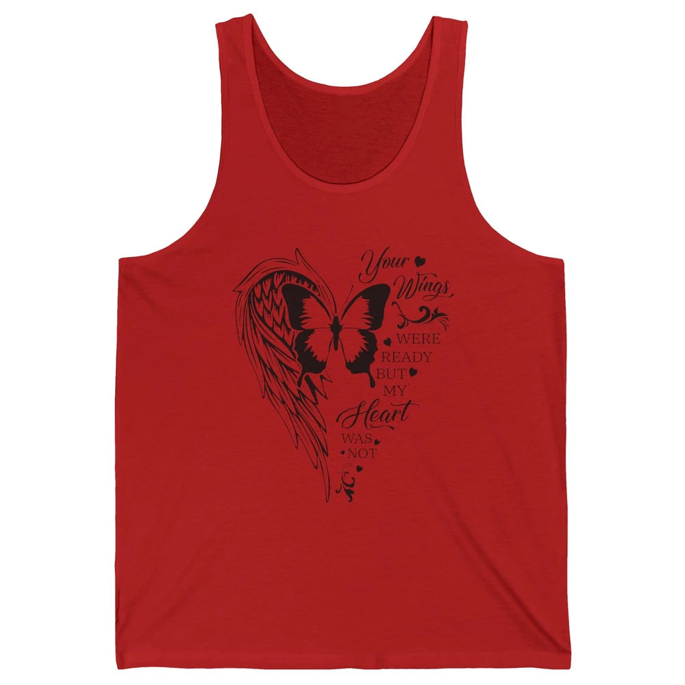 Angel Wing Butterfly My Heart Was Not Ready Memorial Gift Unisex Jersey Tank