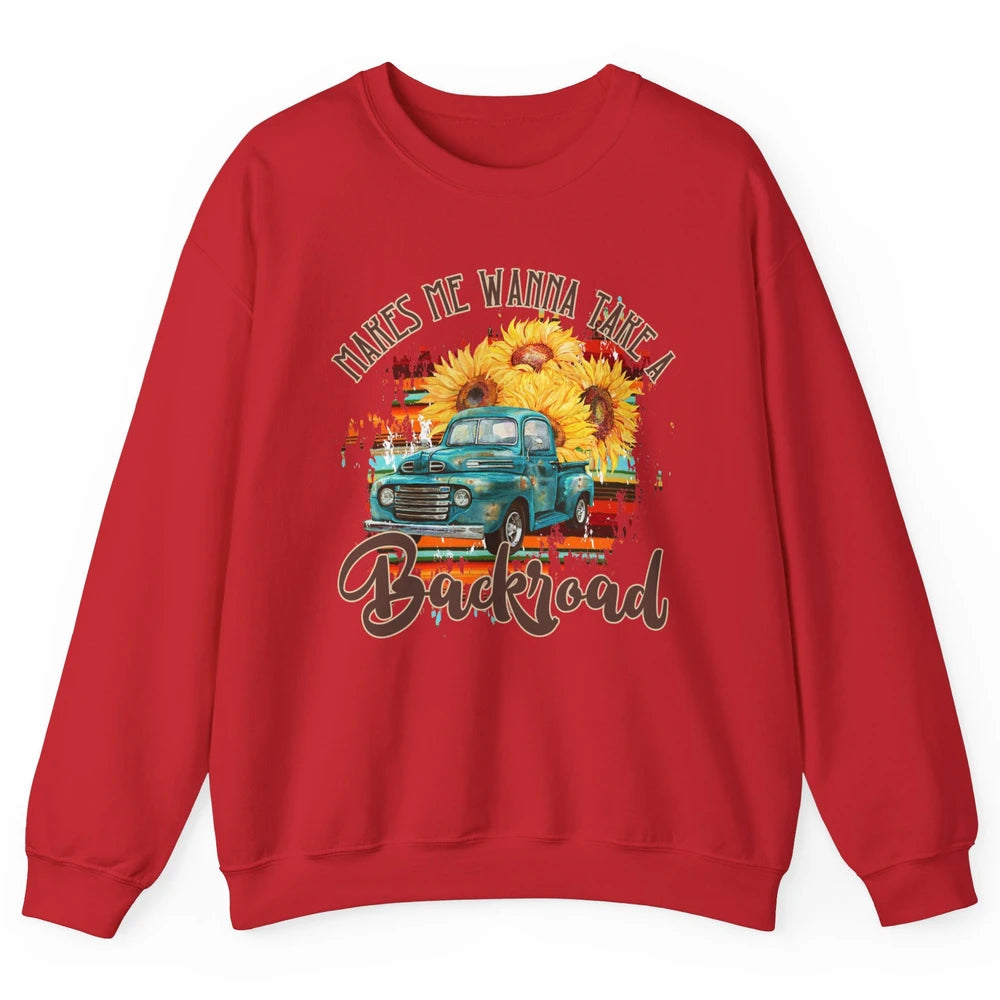 Retro Sunflower Truck Makes Me Wanna Take a Backroad Western Unisex Crewneck Sweatshirt