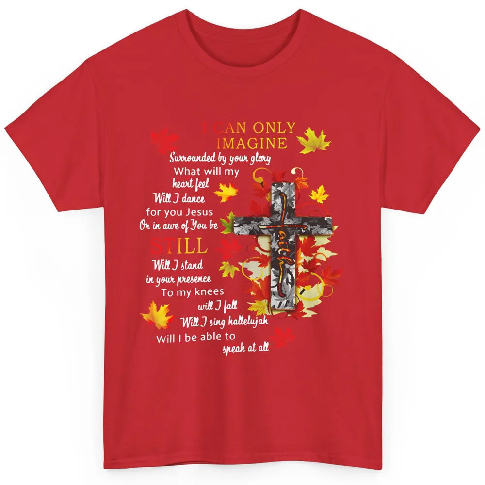 Fall Leaves Jesus Cross I Can Imagine Christian Religious Classic Unisex T-Shirt