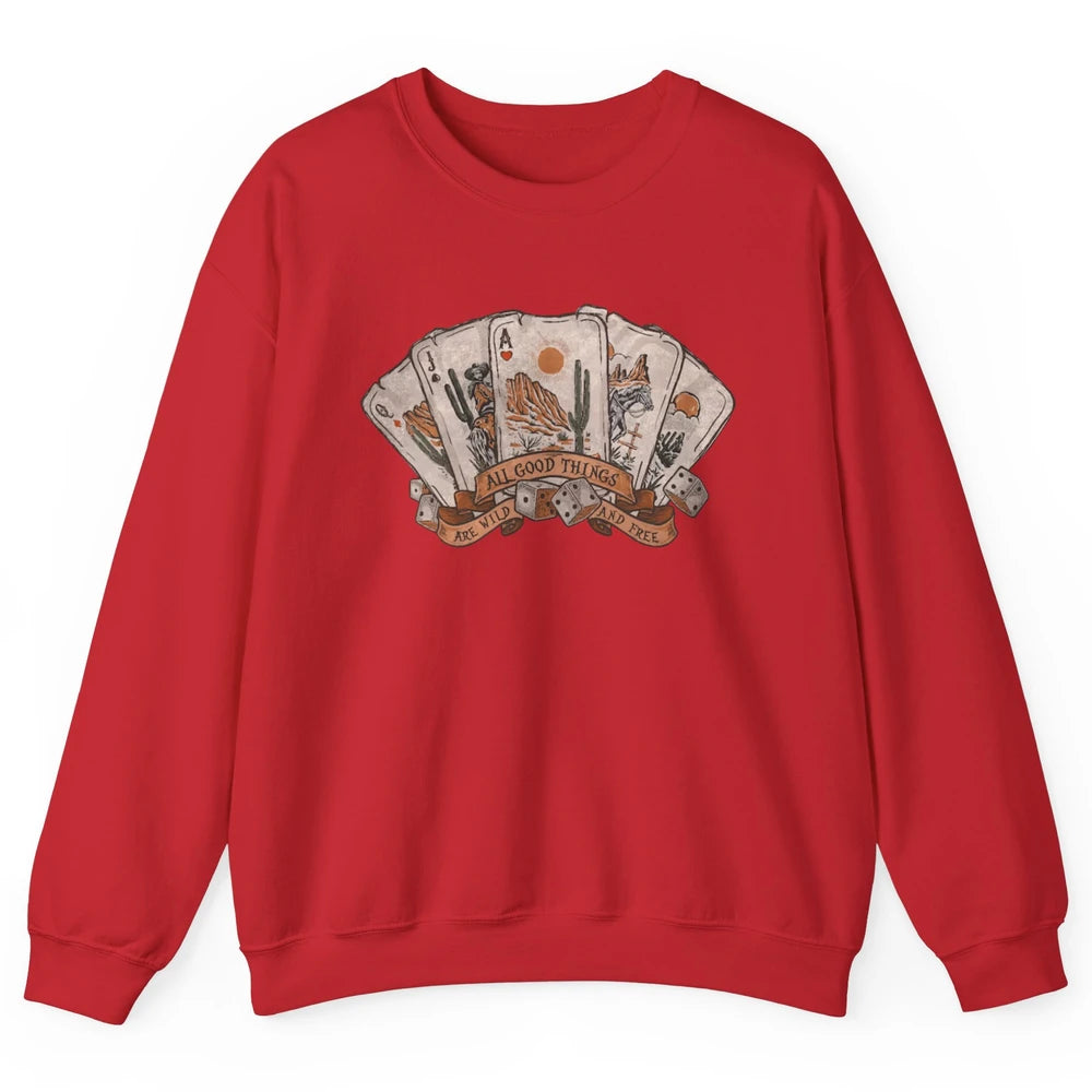 All Good Thing Wild Free Poker Card Western Country Retro Unisex Crewneck Sweatshirt