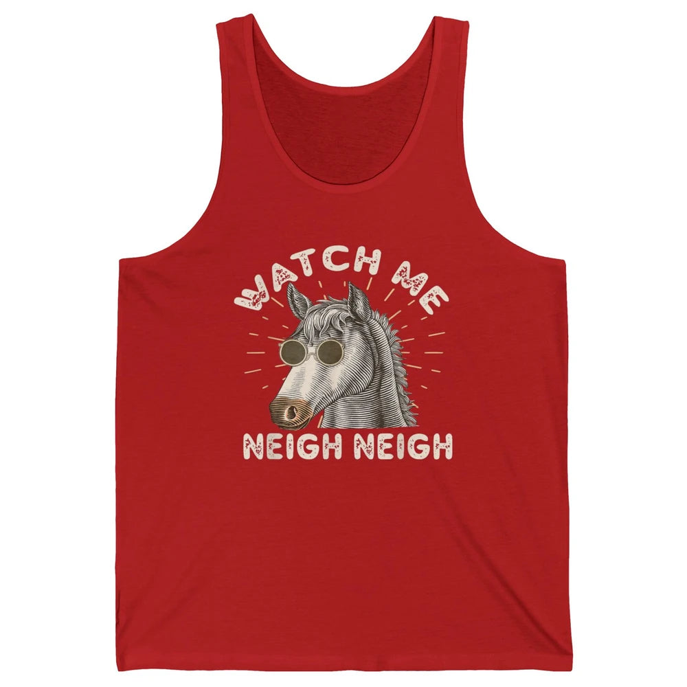 Watch Me Neigh Funny Equestrian Horse Race Retro Farm Animal Unisex Jersey Tank