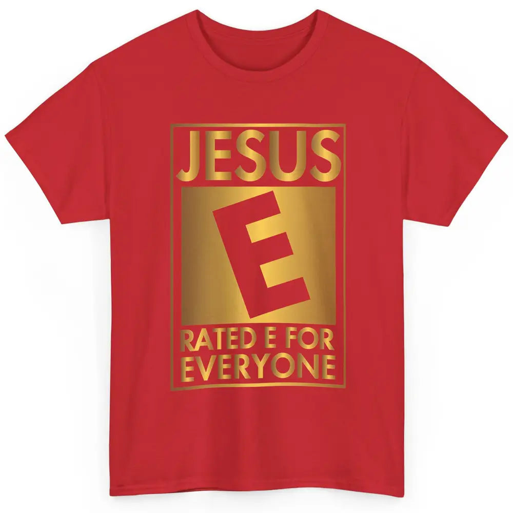 Christian Jesus Rated E For Everyone Religious Inspirational Classic Unisex T-Shirt