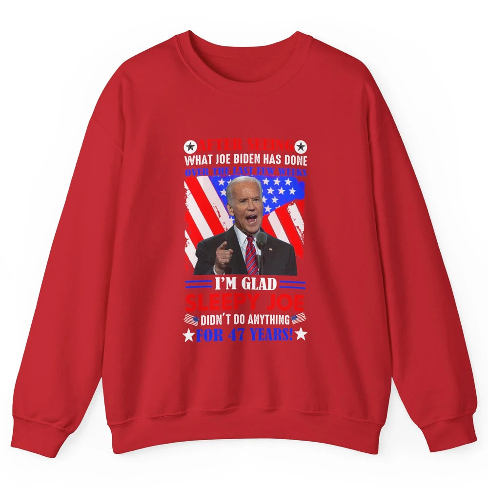 US Flag Joe Biden Didn't Do Anything 47 Years Anti Liberals Unisex Crewneck Sweatshirt