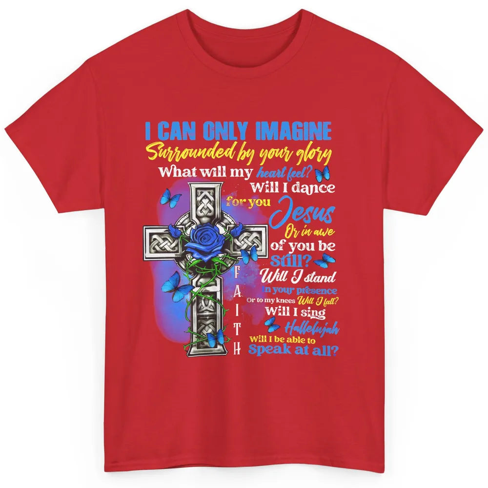 Butterfly Jesus Cross I Can Imagine Christian Religious Classic Unisex T-Shirt