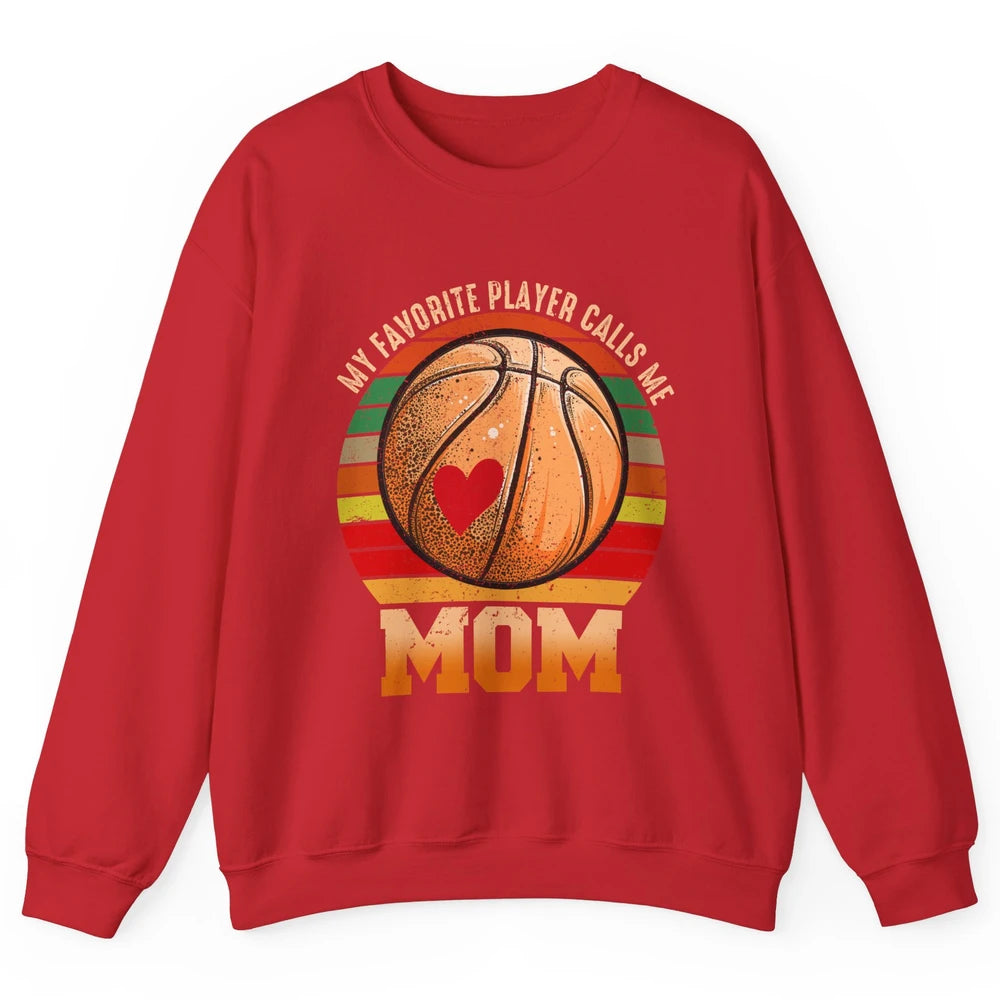 Vintage Basketball Mom My Favorite Player Calls Me Mom Unisex Crewneck Sweatshirt