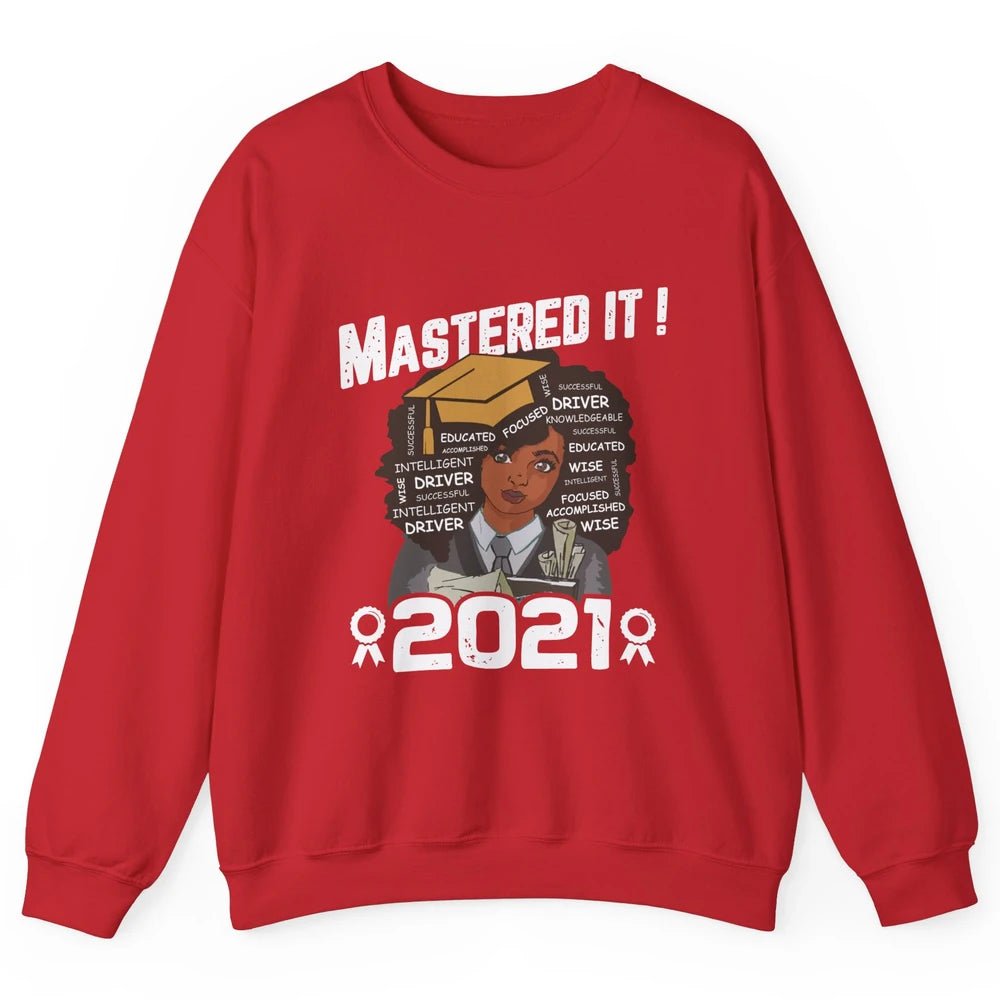 2021 Graduation Gift Mastered It Black And Educated Senior Unisex Crewneck Sweatshirt