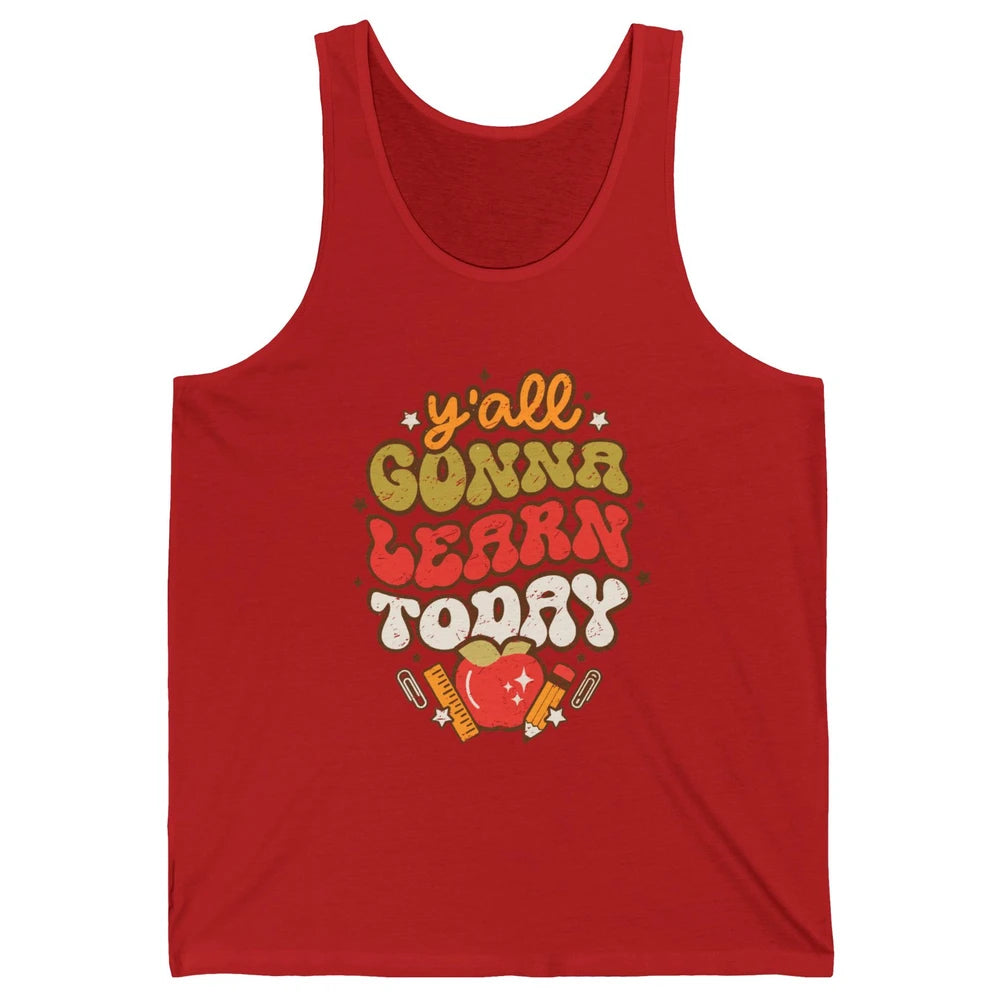 Teacher Life Y'all Gonna Learn Today Groovy Back To School Unisex Jersey Tank