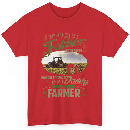 Farmer Dad Any Man Can Be A Father Farming Dad Fathers Day Classic Unisex T-Shirt