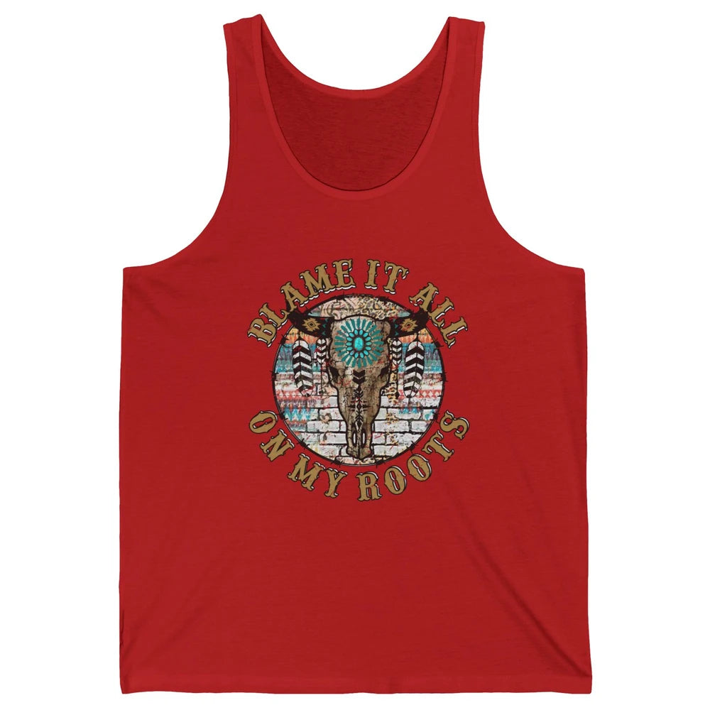 Boho Bull Skull Blame It All On My Roots Western Country Unisex Jersey Tank