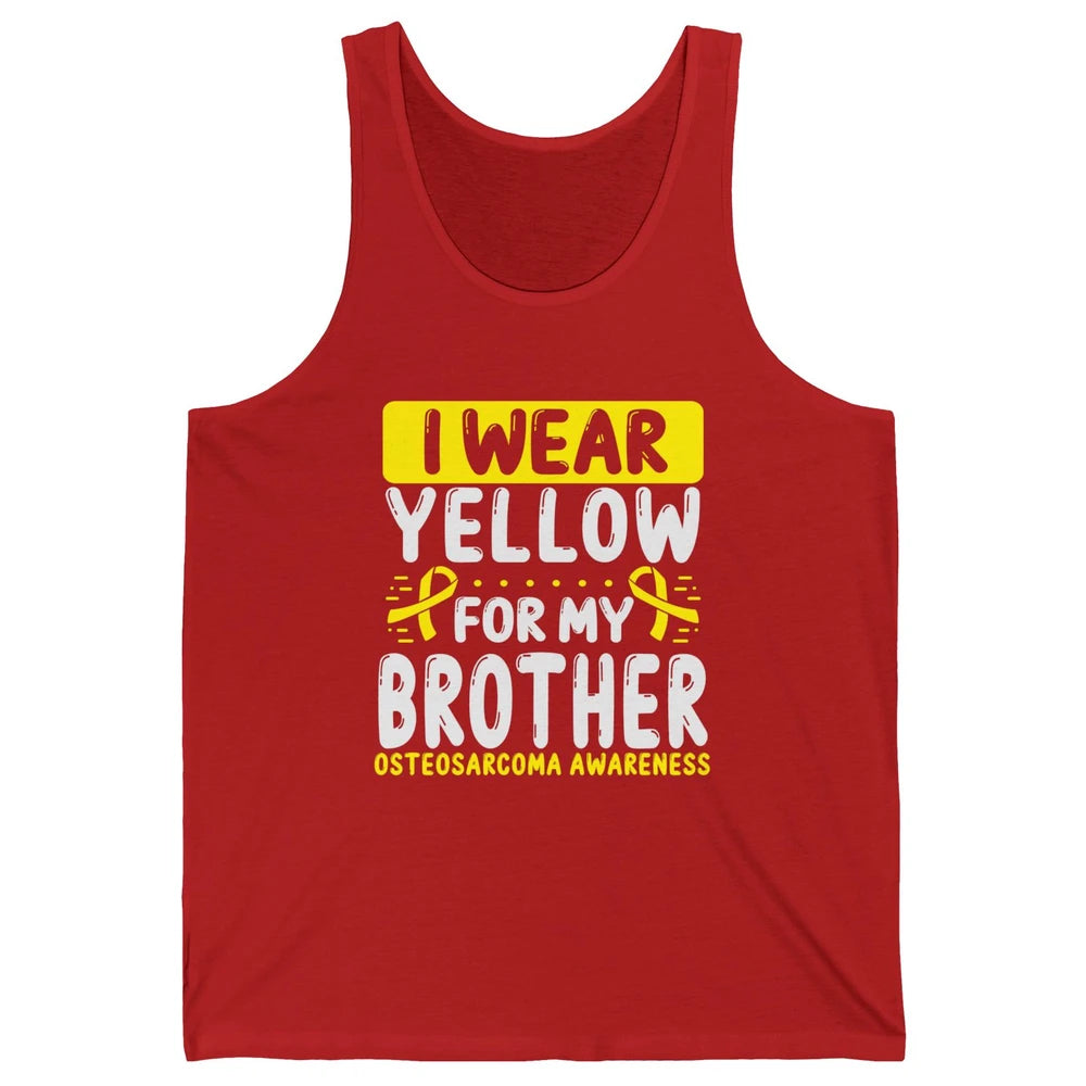 Bone Cancer Awareness Osteosarcoma Wear Yellow For Brother Unisex Jersey Tank