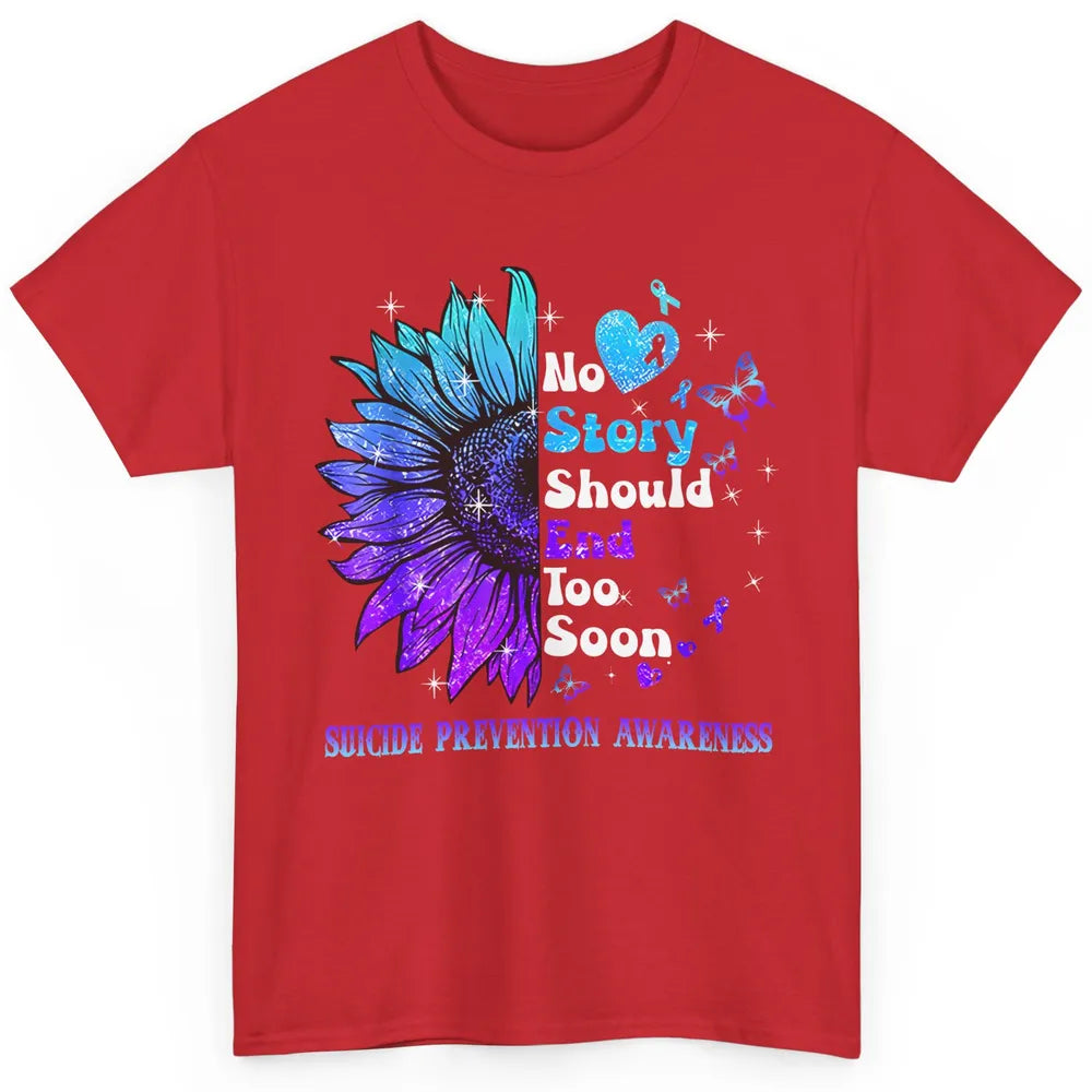 Suicide Prevention Sunflower No Story Should End Too Soon Classic Unisex T-Shirt