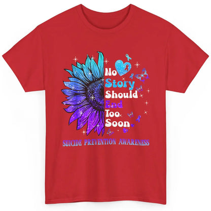 Suicide Prevention Sunflower No Story Should End Too Soon Classic Unisex T-Shirt