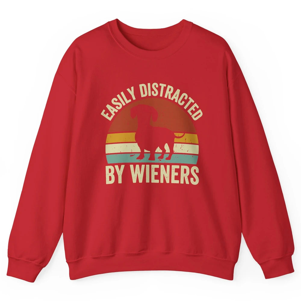 Vintage Dachshund Easily Distracted By Wieners Dog Mom Gift Unisex Crewneck Sweatshirt