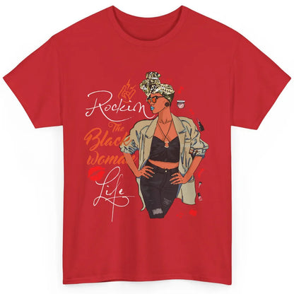 Rockin The Black Woman Life Black Pride Afro Melanin Mom Classic Unisex T-Shirt