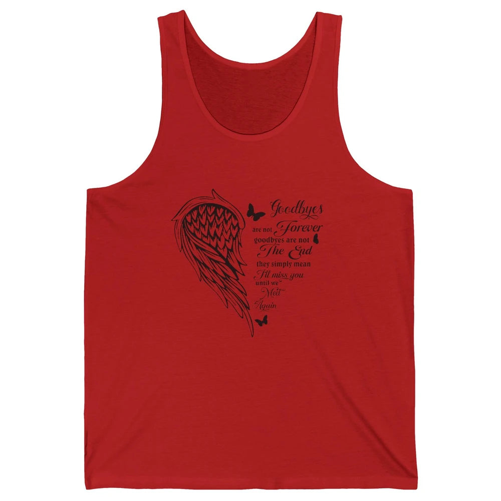 Angel Wing Butterfly Goodbyes Are Not The End Loving Memory Unisex Jersey Tank