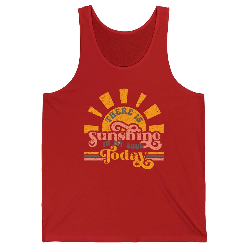 Retro There Is Sunshine In My Soul Today Happy Positive Mind Unisex Jersey Tank