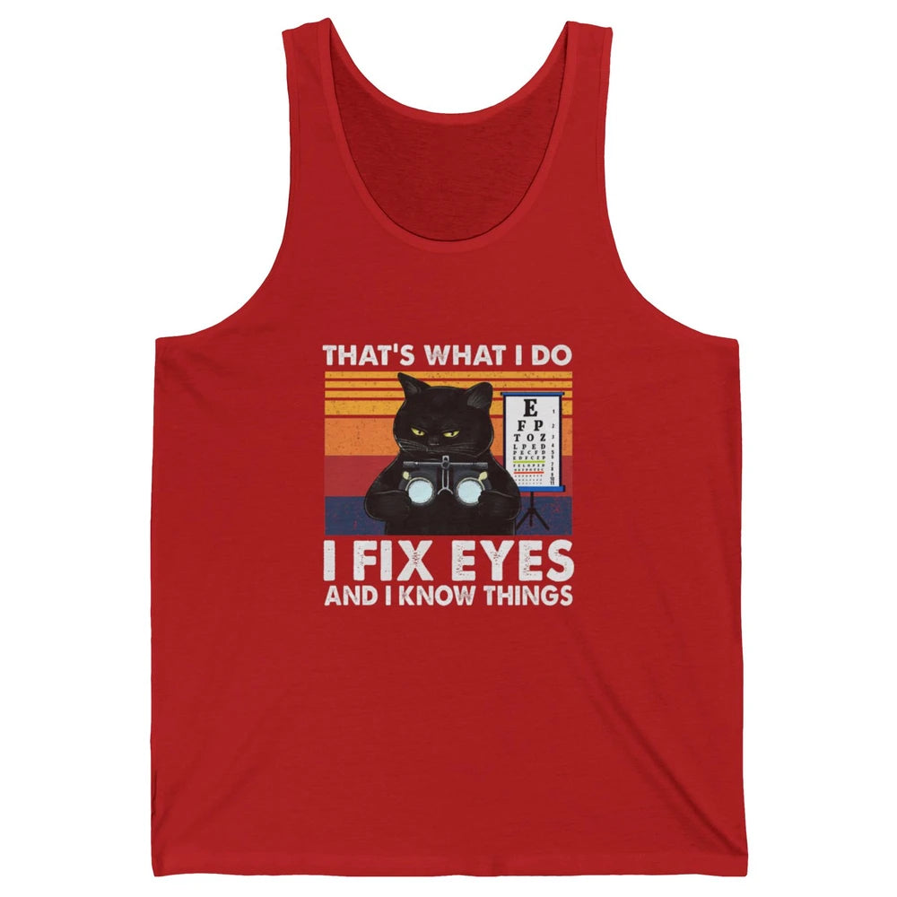 Black Cat Optician That What I Do Fix Eye Optometrist Life Unisex Jersey Tank