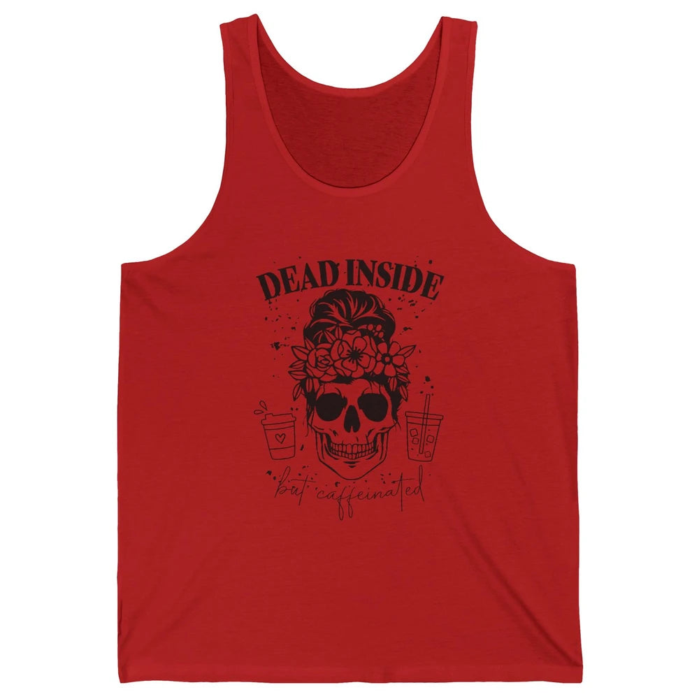 Funny Messy Bun Skull Dead Inside But Caffeinated Halloween Unisex Jersey Tank