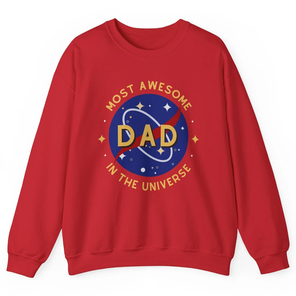 Science Dad Most Awesome Dad In The Universe Father's Day Unisex Crewneck Sweatshirt