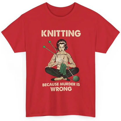 Vintage Knitting Lady Knit Because Murder is Wrong Yarning Classic Unisex T-Shirt