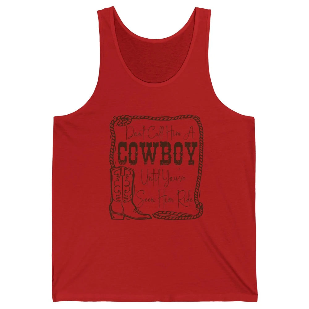 Vintage Cowboy Boots Don't Call Him A Cowboy Western Country Unisex Jersey Tank