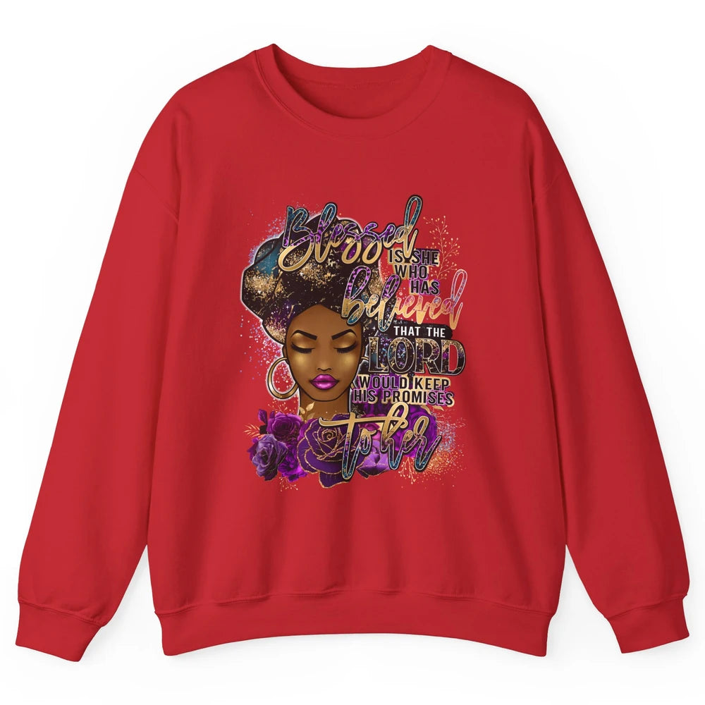 Afro Woman Blessed Is She Who Believed God African Christian Unisex Crewneck Sweatshirt