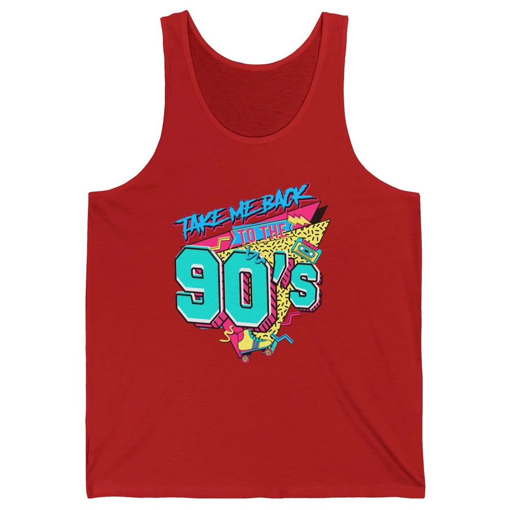 Take Me Back To The 90s Born 1990s Nostalgia 90s Birthday Unisex Jersey Tank